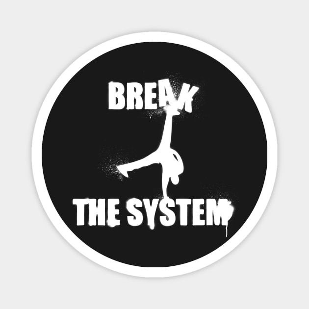 Break The System! Magnet by prometheus31